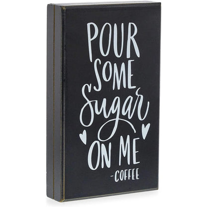 Rustic Wooden Coffee Sign – "Pour Some Sugar on Me"